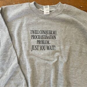 Gildan Funny graphic procrastination joke gray pullover crewneck sweatshirt L